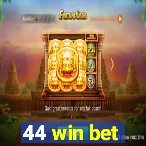 44 win bet